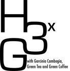 H3XG WITH GARCINIA CAMBOGIA, GREEN TEA AND GREEN COFFEE
