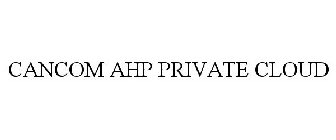 CANCOM AHP PRIVATE CLOUD
