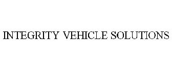 INTEGRITY VEHICLE SOLUTIONS