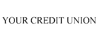 YOUR CREDIT UNION