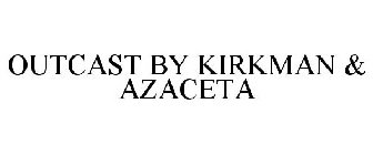OUTCAST BY KIRKMAN & AZACETA