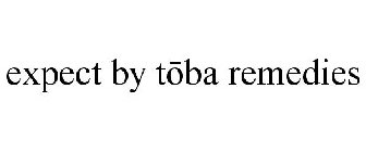 EXPECT TOBA REMEDIES