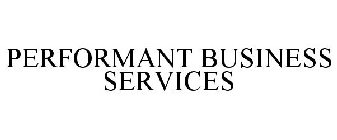 PERFORMANT BUSINESS SERVICES