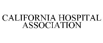 CALIFORNIA HOSPITAL ASSOCIATION