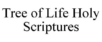 TREE OF LIFE HOLY SCRIPTURES