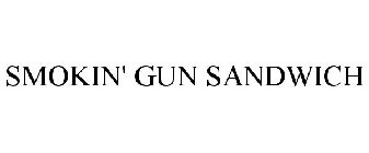 SMOKIN' GUN SANDWICH