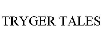 TRYGER TALES