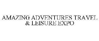 AMAZING ADVENTURES TRAVEL & LEISURE EXPO
