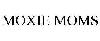 MOXIE MOMS