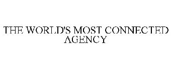 THE WORLD'S MOST CONNECTED AGENCY
