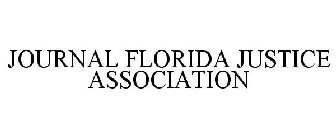 JOURNAL FLORIDA JUSTICE ASSOCIATION