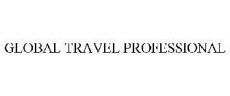 GLOBAL TRAVEL PROFESSIONAL