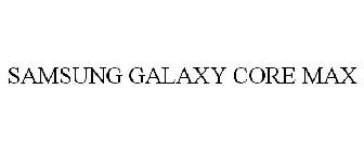 SAMSUNG GALAXY CORE MAX
