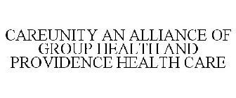 CAREUNITY AN ALLIANCE OF GROUP HEALTH AND PROVIDENCE HEALTH CARE