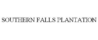 SOUTHERN FALLS PLANTATION