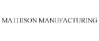 MATHISON MANUFACTURING