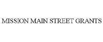 MISSION MAIN STREET GRANTS