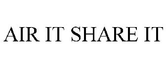 AIR IT SHARE IT