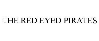 THE RED EYED PIRATES