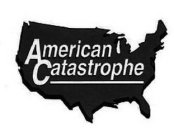 AMERICAN CATASTROPHE