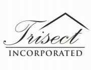 TRISECT INCORPORATED