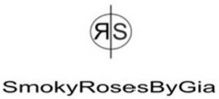 R S SMOKYROSESBYGIA