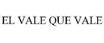 EL VALE QUE VALE