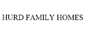 HURD FAMILY HOMES