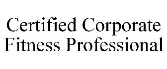 CERTIFIED CORPORATE FITNESS PROFESSIONAL