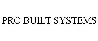 PRO BUILT SYSTEMS