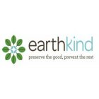EARTHKIND PRESERVE THE GOOD, PREVENT THE REST