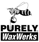 PURELY WAXWERKS