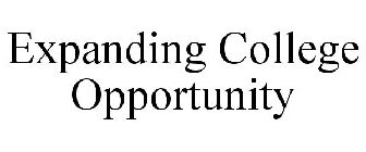 EXPANDING COLLEGE OPPORTUNITY