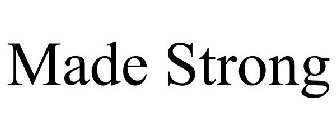 MADE STRONG