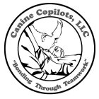CANINE COPILOTS, LLC BONDING THROUGH TEAMWORK