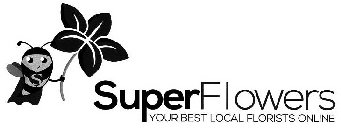 S SUPERFLOWERS YOUR BEST LOCAL FLORISTSONLINE
