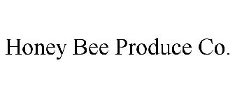 HONEY BEE PRODUCE CO.