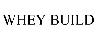 WHEY BUILD
