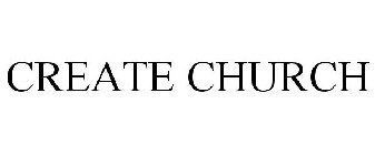 CREATE CHURCH