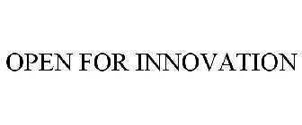 OPEN FOR INNOVATION