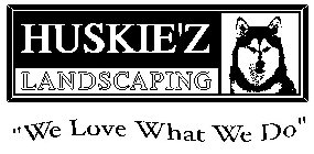 HUSKIE'Z LANDSCAPING 