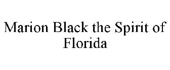 MARION BLACK THE SPIRIT OF FLORIDA