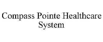 COMPASS POINTE HEALTHCARE SYSTEM