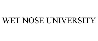 WET NOSE UNIVERSITY