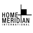 HOME MERIDIAN INTERNATIONAL