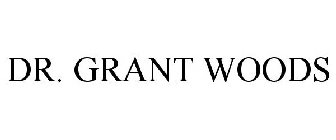 DR. GRANT WOODS