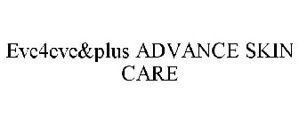 EVE4EVE&PLUS ADVANCE SKIN CARE