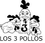 3 LOS 3 POLLOS