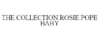 THE COLLECTION ROSIE POPE BABY