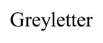 GREYLETTER